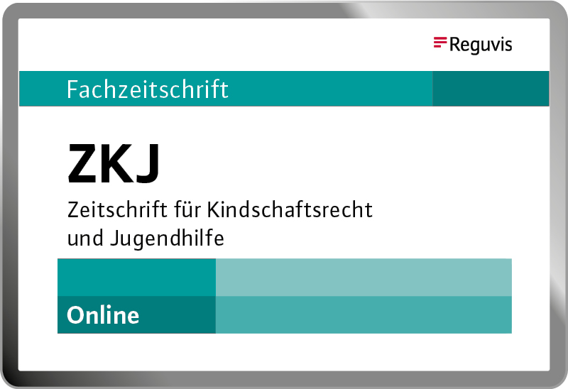 ZKJ Online - Zeitschrift für Kindschaftsrecht und Jugendhilfe ZKJ Online - Zeitschrift für Kindschaftsrecht und Jugendhilfe