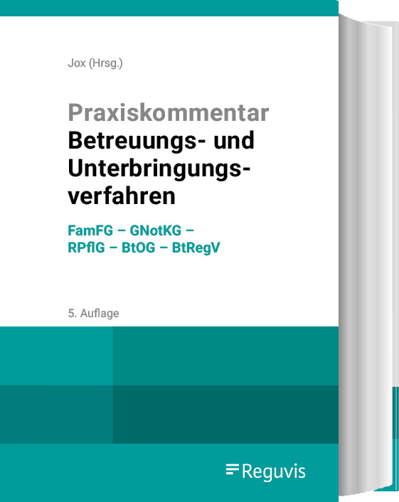 Praxiskommentar Betreuungs- und Unterbringungsverfahren