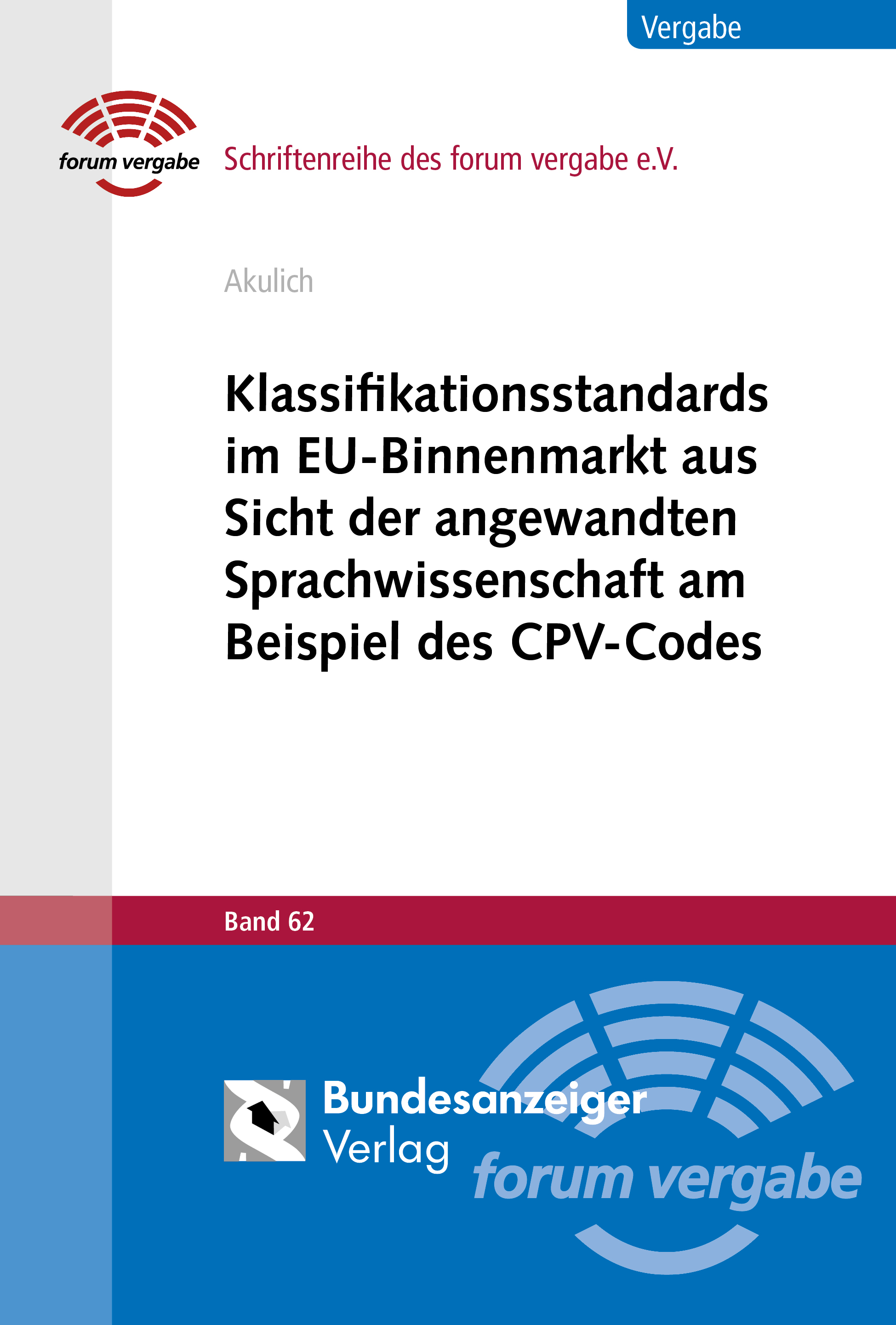 Klassifikationsstandards im EU-Binnenmarkt aus Sicht der angewandten Sprachwissenschaft am Beispiel des CPV-Codes Klassifikationsstandards im EU-Binnenmarkt aus Sicht der angewandten Sprachwissenschaft am Beispiel des CPV-Codes