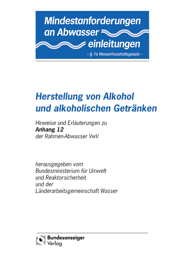 Mindestanforderungen an das Einleiten von Abwasser in Gewässer Anhang 12 "Herstellung von Alkohol und alkoholischen Getränken"
