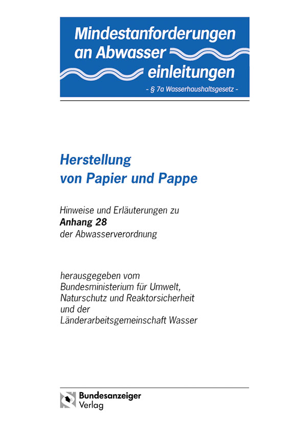 Mindestanforderungen an das Einleiten von Abwasser in Gewässer Anhang 28 "Herstellung Papier und Pappe"