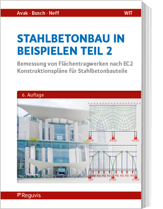 Stahlbetonbau in Beispielen - Teil 2 Stahlbetonbau in Beispielen - Teil 2