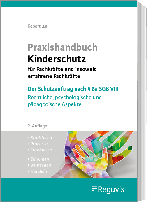 Praxishandbuch Kinderschutz für Fachkräfte und insoweit erfahrene Fachkräfte Praxishandbuch Kinderschutz für Fachkräfte und insoweit erfahrene Fachkräfte