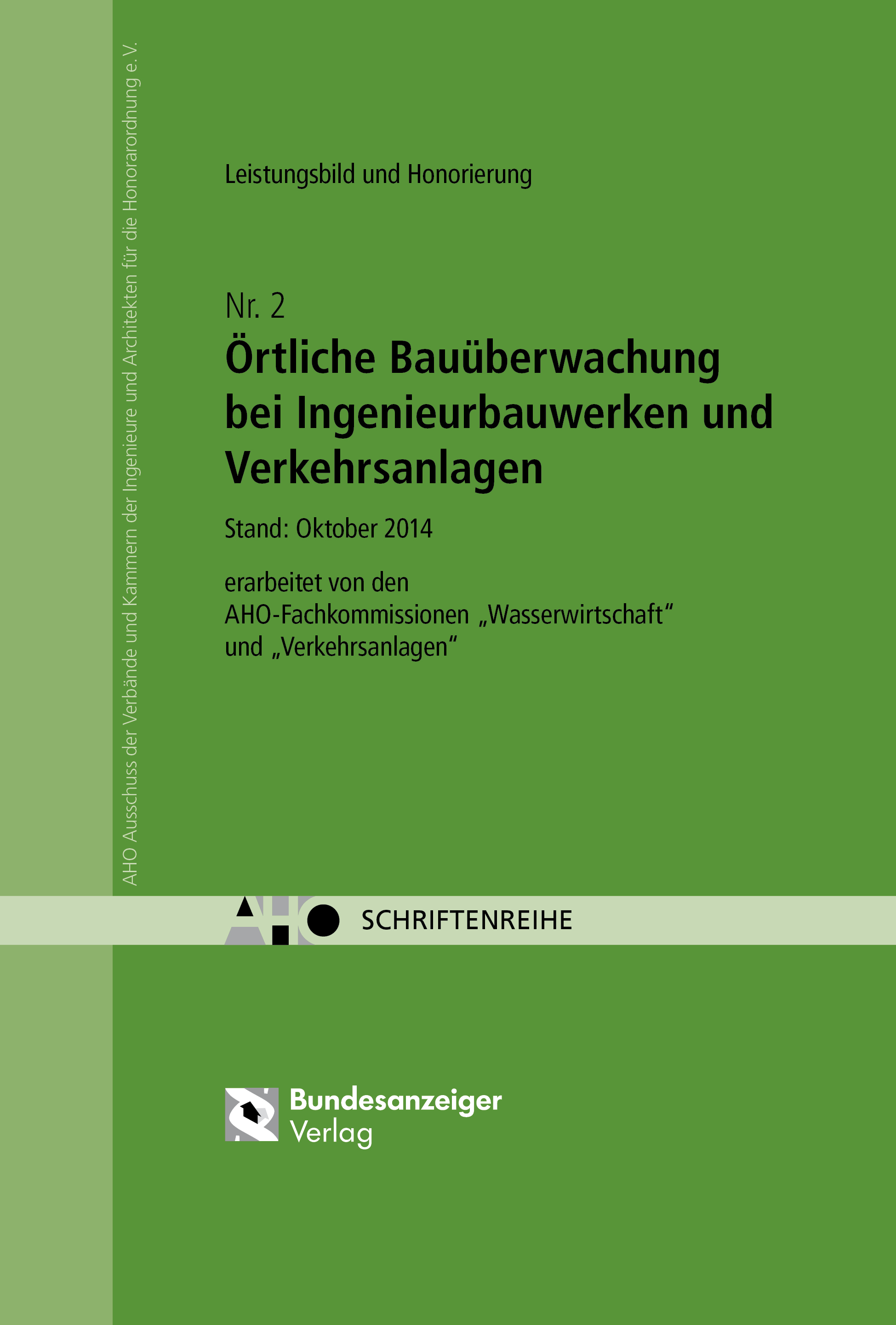 Örtliche Bauüberwachung bei Ingenieurbauwerken und Verkehrsanlagen – Leistungsbild und Honorierung Örtliche Bauüberwachung bei Ingenieurbauwerken und Verkehrsanlagen – Leistungsbild und Honorierung