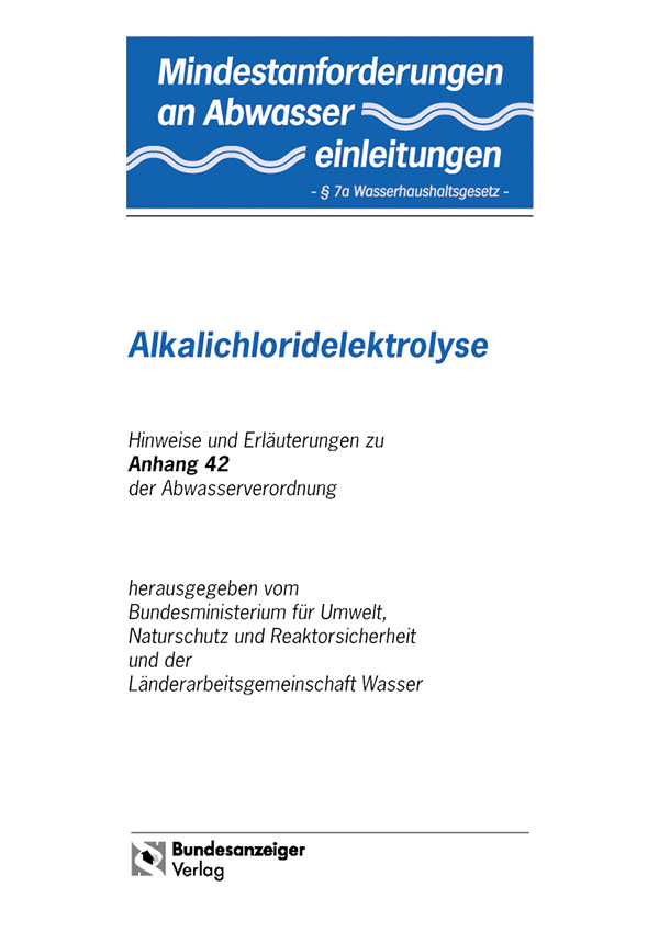 Mindestanforderungen an das Einleiten von Abwasser in Gewässer Anhang 42 "Alkalichloridelektrolyse"