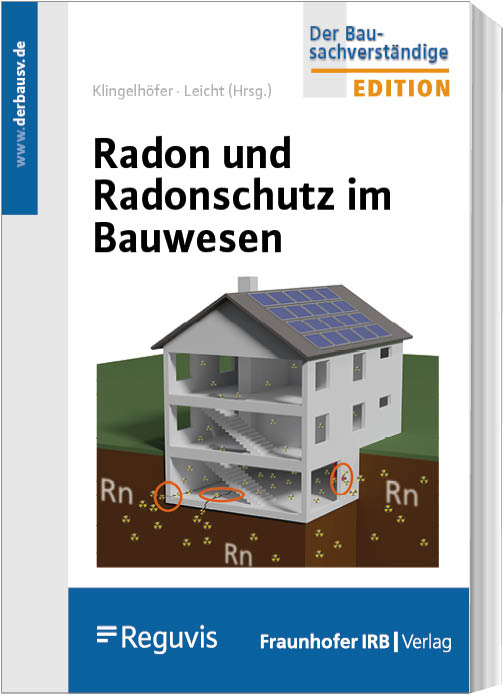 Radon und Radonschutz im Bauwesen Radon und Radonschutz im Bauwesen