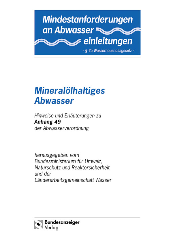 Mindestanforderungen an das Einleiten von Abwasser in Gewässer Anhang 49 "Mineralölhaltiges Abwasser"