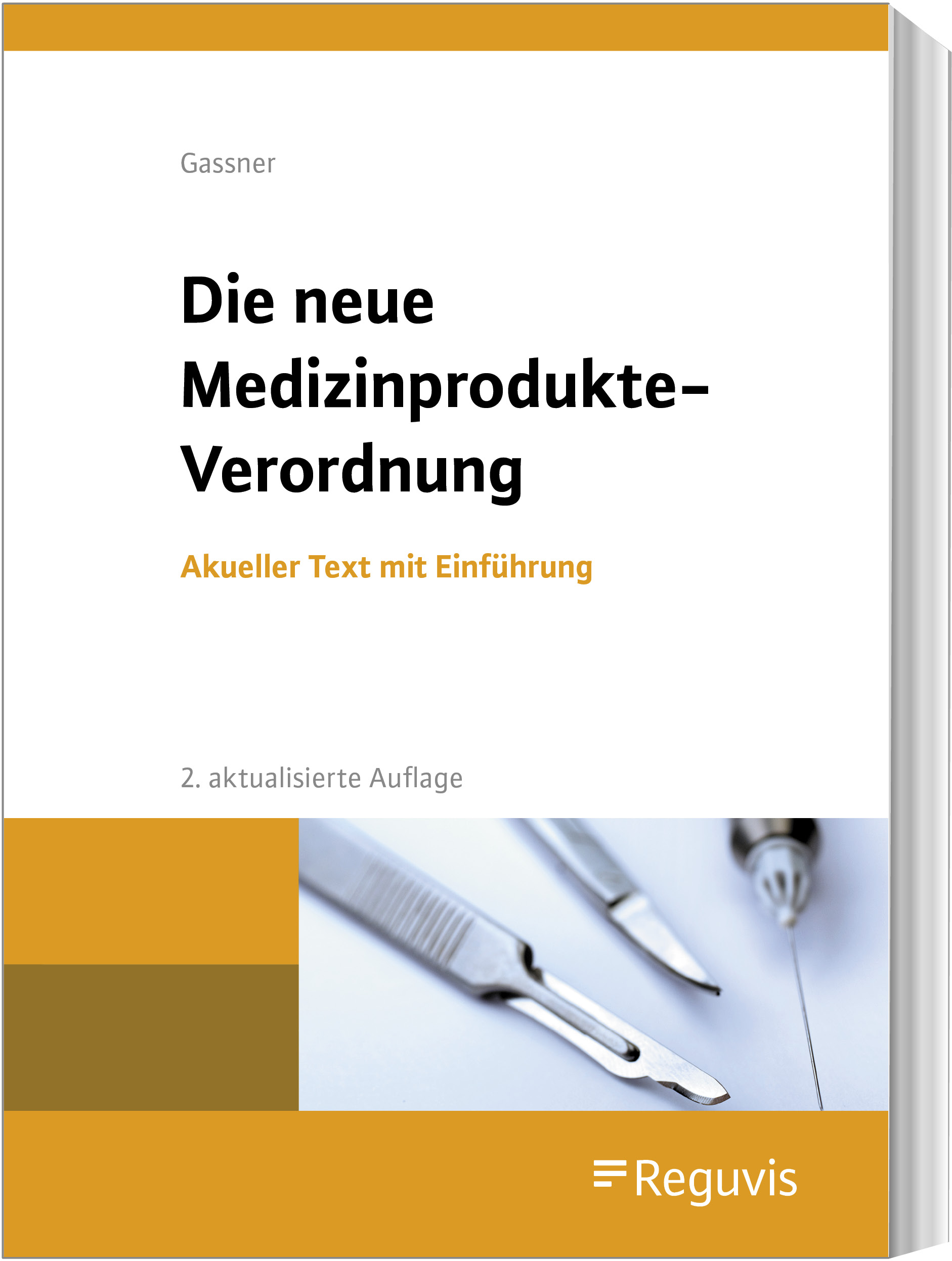 Die neue Medizinprodukte-Verordnung Die neue Medizinprodukte-Verordnung