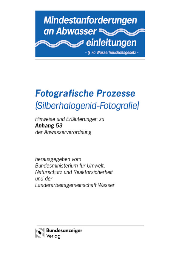 Mindestanforderungen an das Einleiten von Abwasser in Gewässer Anhang 53 "Fotografische Prozesse (Silberhalogenid-Fotografie)"