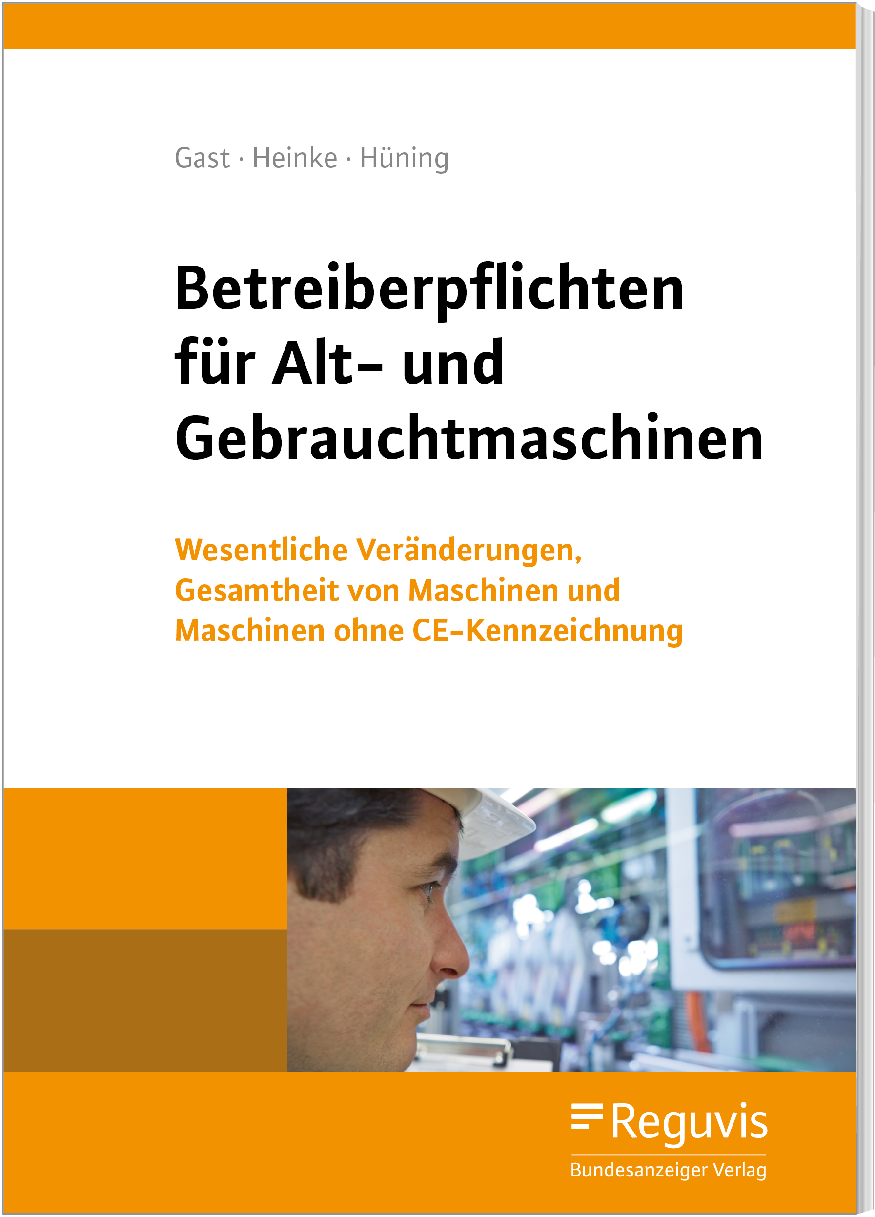 Betreiberpflichten für Alt- und Gebrauchtmaschinen Betreiberpflichten für Alt- und Gebrauchtmaschinen