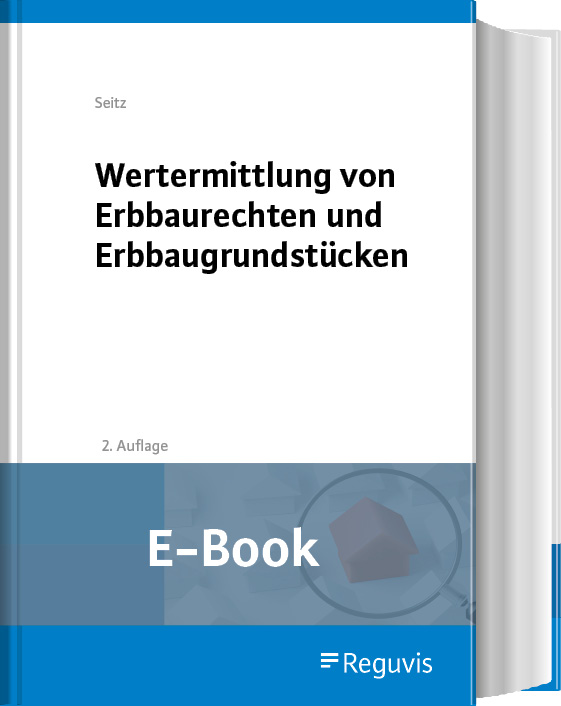 Wertermittlung von Erbbaurechten und Erbbaugrundstücken (E-Book) Wertermittlung von Erbbaurechten und Erbbaugrundstücken (E-Book)