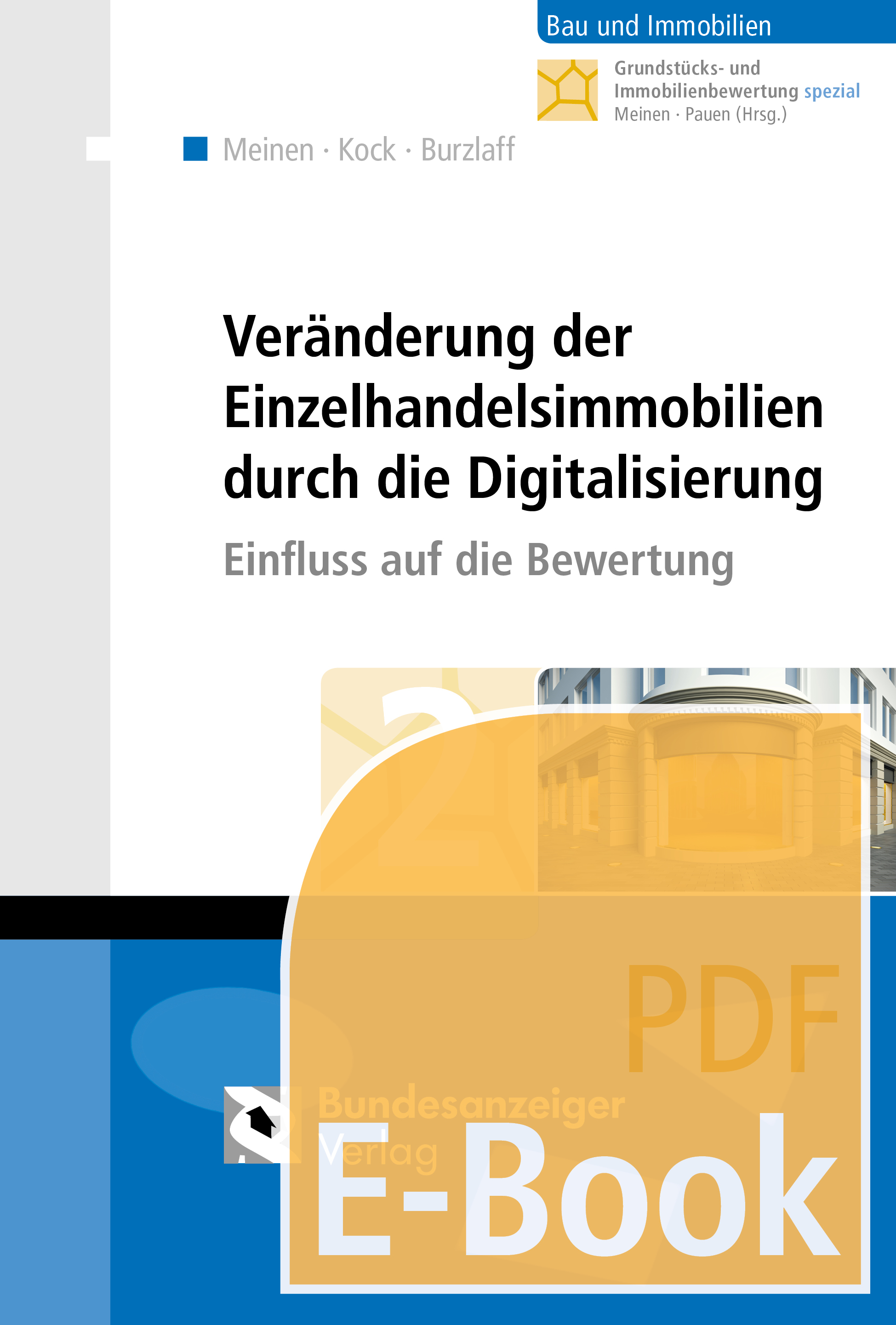 Veränderung der Einzelhandelsimmobilien durch die Digitalisierung (E-Book) Veränderung der Einzelhandelsimmobilien durch die Digitalisierung (E-Book)