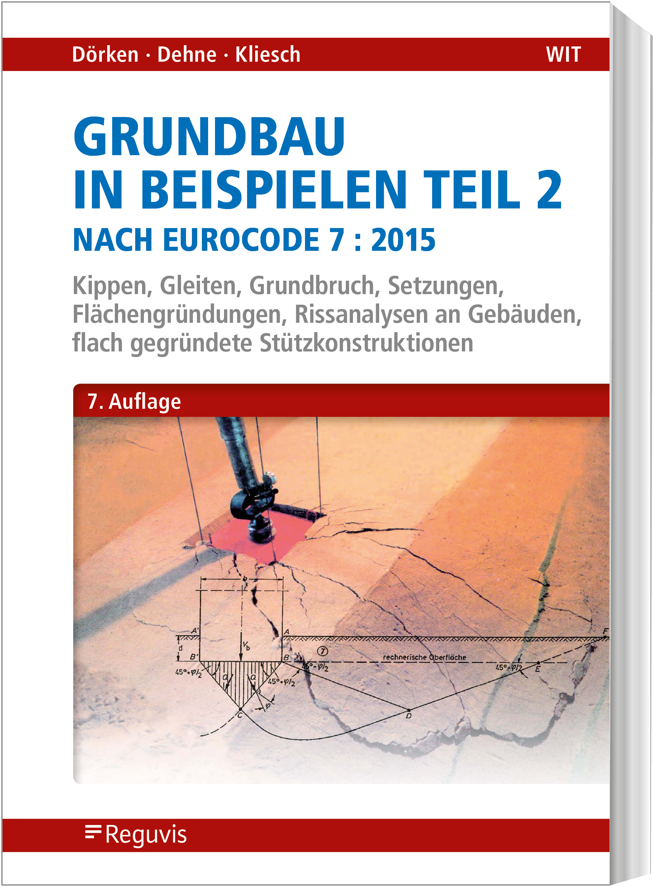 Grundbau in Beispielen Teil 2 nach Eurocode 7 Grundbau in Beispielen Teil 2 nach Eurocode 7