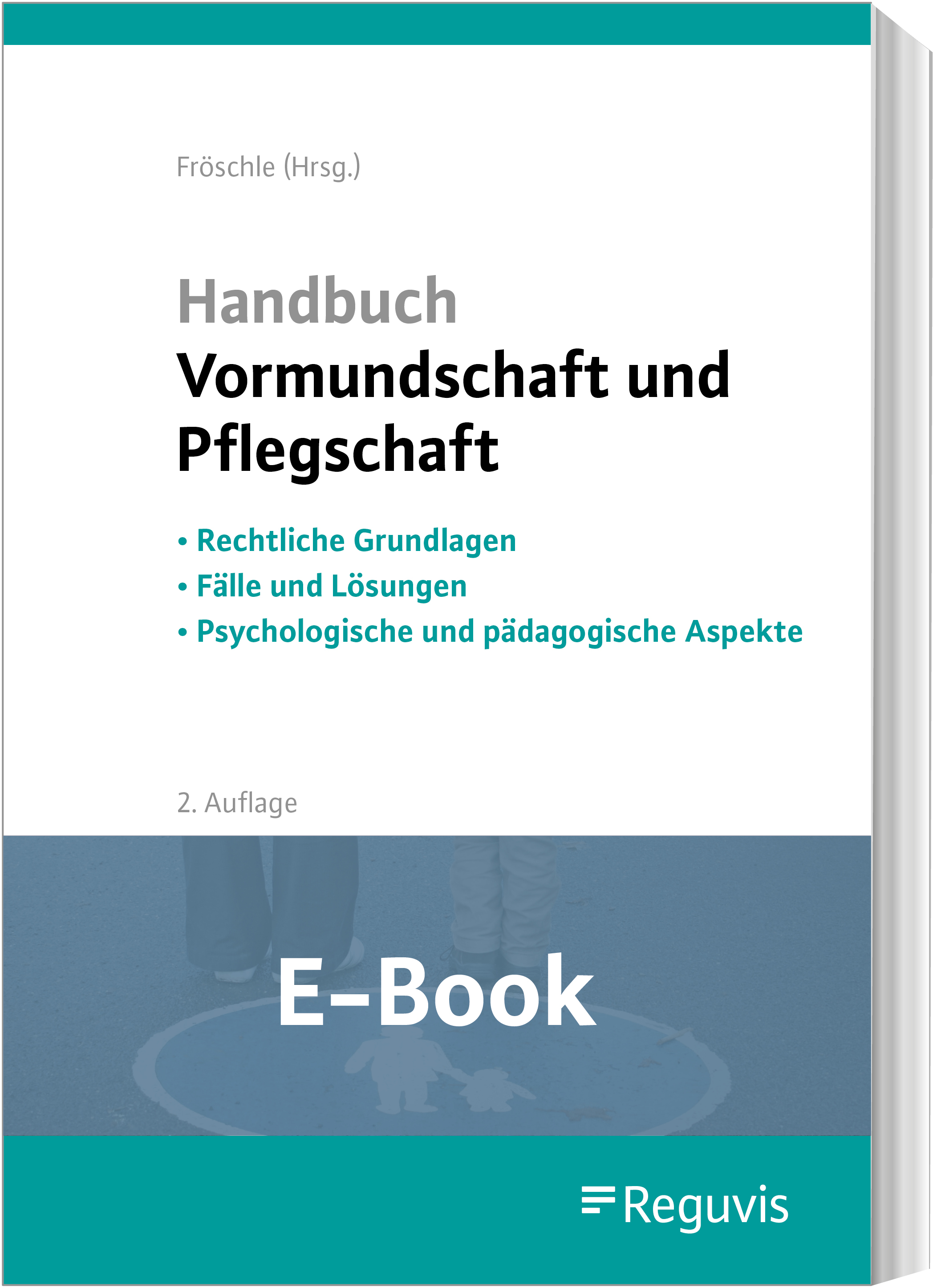 Handbuch Vormundschaft und Pflegschaft (2. Auflage) (E-Book)
