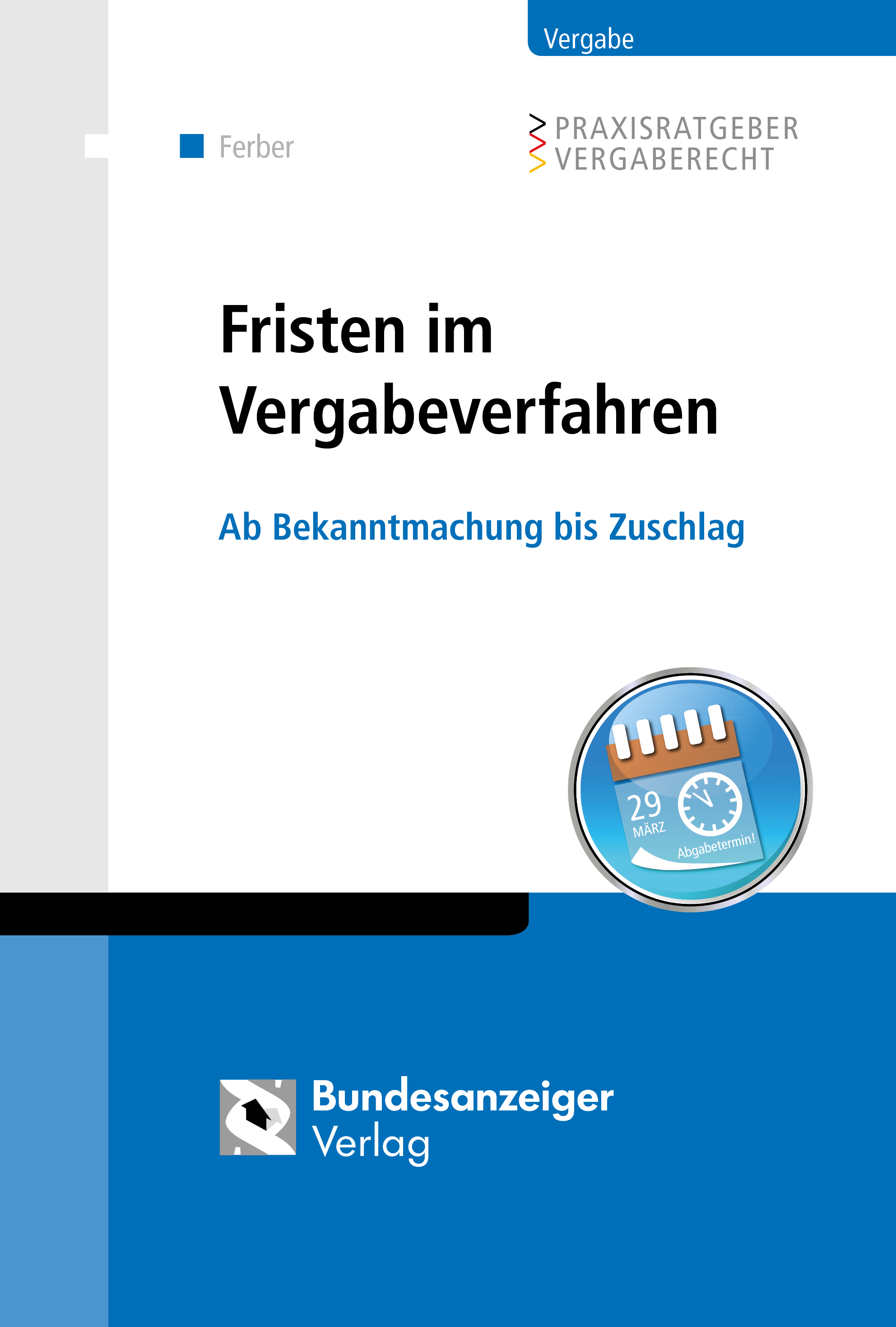 Fristen im Vergabeverfahren Fristen im Vergabeverfahren